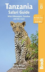 Tanzania Safari Guide: with Kilimanjaro, Zanzibar and the coast ([Bradt Travel Guide] Bradt Travel Guides)