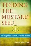 Tending the Mustard Seed: Living th