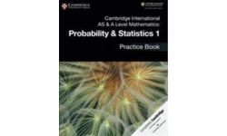 Cambridge International AS & A Level Mathematics: Probability & Statistics 1 Practice Book