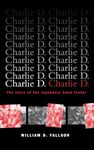 Charlie D the Story of the Legendary Bond Trader