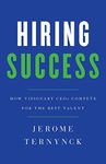 Hiring Success: How Visionary CEOs 