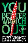 You Better Watch Out: A Thriller