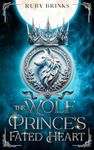 The Wolf Prince's Fated Heart: Forbidden Love Shifter Paranormal Romance (Fated Mates of the Royal Wolf Court)