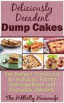 Dump Cake Recipes - Desserts So Easy Even Kids Can Make Them (Hillbilly Housewife Cookbooks)