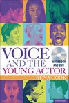 Voice and the Young Actor: A workbook and DVD: A workbook and video: 1 (Performance Books)