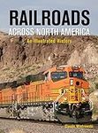 Railroads Across North America: An Illustrated History