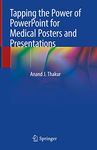 TAPPING THE POWER OF POWERPOINT FOR MEDICAL POSTERS AND PRESENTATIONS (HB 2022)