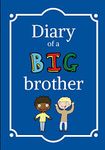 Diary of a Big Brother: Lined Composition Journal Notebook for Boys (Big Brother Book)