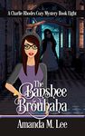 The Banshee Brouhaha (A Charlie Rhodes Cozy Mystery Book 8)