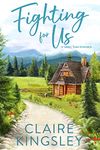 Fighting for Us: A Small-Town Romance (The Bailey Brothers Book 2)