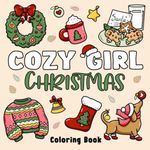 Cozy Girl Christmas Coloring Book: 