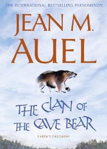 The Clan of the Cave Bear: The first book in the internationally bestselling series (Earth's Children 1)