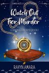 Watch Out For Murder (Cobwebs and Curiosities Book 2)