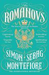 The Romanovs: The Story of Russia and its Empire 1613-1918