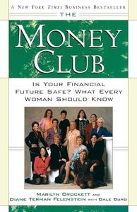 The Money Club: Is Your Financial Future Safe? What Every Woman Should Know