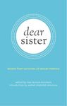 Dear Sister: Letters From Survivors of Sexual Violence