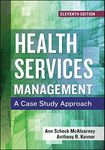 Health Services Management: A Case Study Approach, Eleventh Edition (Aupha/Hap Book)