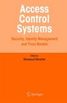 Access Control Systems: Security, Identity Management and Trust Models