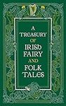 A Treasury of Irish Fairy and Folk 
