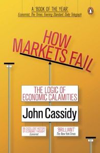 How Markets Fail: The Logic of Economic Calamities
