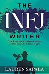 The INFJ Writer: Cracking the Creative Genius of the World's Rarest Type