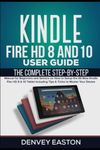 Kindle Fire HD 8 And 10 User Guide: