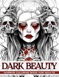 Dark Beauty Horror Coloring Book for Adults: A Fantasy Tarot for Goth Adults, Embrace the Dark Beauty of Vampires, Curses, and Villains