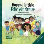 Happy within/Feliz por dentro - English Portuguese book for bilingual children: Livro infantil em inglês e português/ English Portuguese Portugal bilingual book for kids/livros em português para crianças/learn Portuguese for kids/ European Portuguese