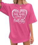 LUKYCILD Birthday Shirts for Women My Day My Way My Birthday T Shirt Funny Letter Printed Shirt Birthday Party Tee Top, Roseo, Small