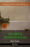 Tom Sawyer: The Complete Collection (The Greatest Fictional Characters of All Time)