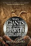 When Giants Were Upon the Earth: The Watchers, the Nephilim, and the Biblical Cosmic War of the Seed (Chronicles of the Nephilim)