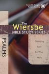 Psalms: Glorifying God for Who He Is (Wiersbe Bible Study Series)