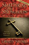 Shattering Your Strongholds: Freedom from Your Struggles