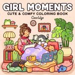 Girl Moments: Coloring Book for Adu