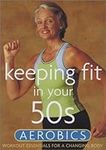 Keeping Fit in Your 50s - Aerobics