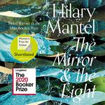 The Mirror and the Light: The conclusion to the Booker Prize-winning and bestselling Wolf Hall trilogy, soon to be a major TV series (The Wolf Hall Trilogy)