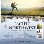 Pacific Northwest Travel Guide & Stories