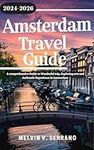 Amsterdam Travel Guide 2024-2026: A
