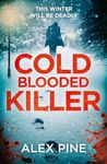 Cold Blooded Killer: the chilling NEW thriller you need for 2025 (DI James Walker series) (Book 6)