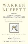 Warren Buffett and the Interpretation of Financial Statements: The Search for the Company with a Durable Competitive Advantage