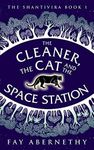 The Cleaner, the Cat and the Space Station (The Shantivira Book 1)