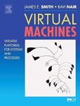 Virtual Machines: Versatile Platforms for Systems and Processes