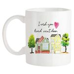 Fonhark - I Wish You Lived Next Door Houses, Bestie Best Friend Family Mug, 11 Oz Novelty Coffee Mug/Cup, White