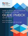 A Guide to the Project Management Body of Knowledge (PMBOK® Guide) – Seventh Edition and The Standard for Project Management (FRENCH)