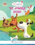 Illustrated Moral Story Books for Kids 2+ | The Hungry Dogs | Short English Bedtime Stories with Colorful Pictures | Lil Legends by Oswaal Books