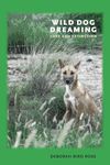 Wild Dog Dreaming: Love and Extinction