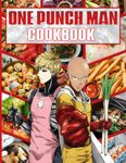 One Punch Cookbook: The Complete Cooking 20 Recipes One Recipe Punch Cooking Man Every Day