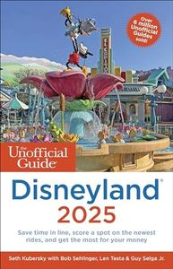 The Unofficial Guide to Disneyland 2025