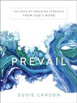 Prevail: 365 Days of Enduring Strength from God's Word