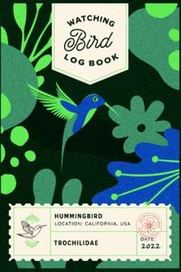 Bird Watching Log Book: An Essential Piece of Your Bird Watching Kit. Bird Watching for Beginners, a Birder Diary with Specifics to Document All Your Birding Adventures